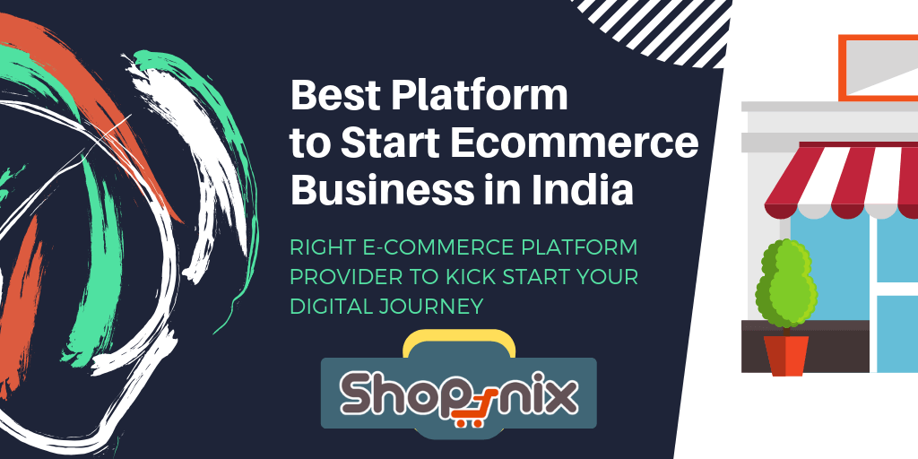 ﻿Best Way to Start Ecommerce Business in India – Right Ecommerce Site Providers