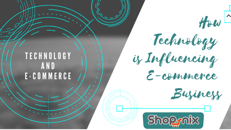 How Technology is Influencing Ecommerce Business