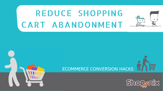 How to Reduce Shopping Cart Abandonment | Ecommerce Conversion Hacks